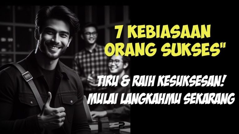 7 Kebiasaan Orang Sukses yang Bisa Kamu Tiru Mulai Hari Ini